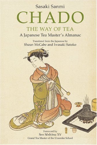 Chado - The Way of Tea A Japanese Tea Master's Almanac