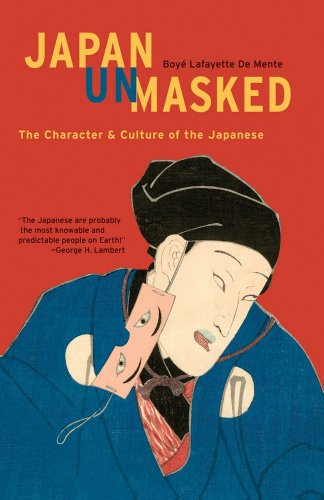 Japan Unmasked: The Character & Culture of the Japanese (Tuttle Classics)