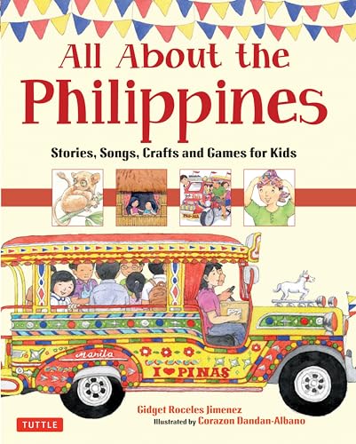 All About the Philippines : Stories, Songs, Crafts and Games for Kids