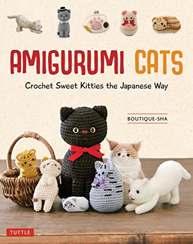 Amigurumi Cats : Crochet Sweet Kitties the Japanese Way - 24 Projects of Cats to Crochet
Amigurumi Cats : Crochet Sweet Kitties the Japanese Way - 24 Projects of Cats to Crochet