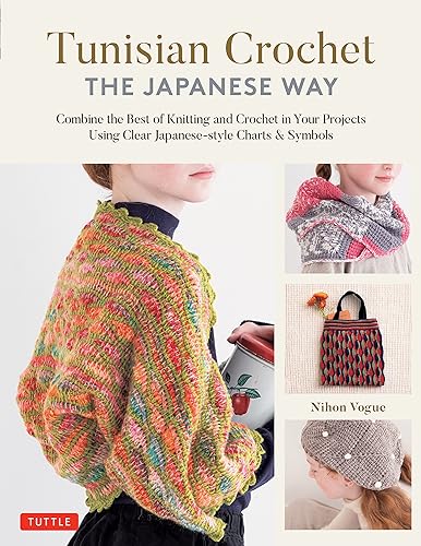 Tunisian Crochet - The Japanese Way: Combine the Best of Knitting and Crochet Using Clear Japanese-style Charts & Symbols
Tunisian Crochet - The Japanese Way: Combine the Best of Knitting and Crochet Using Clear Japanese-style Charts & Symbols