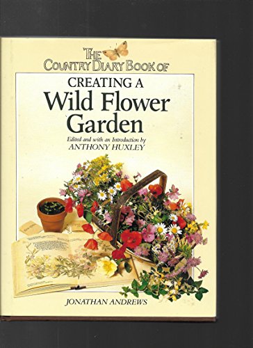 The Country Diary Book of Creating a Wild Flower Garden