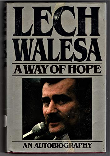 Lech Walesa : A Way of Hope : An Autobiography