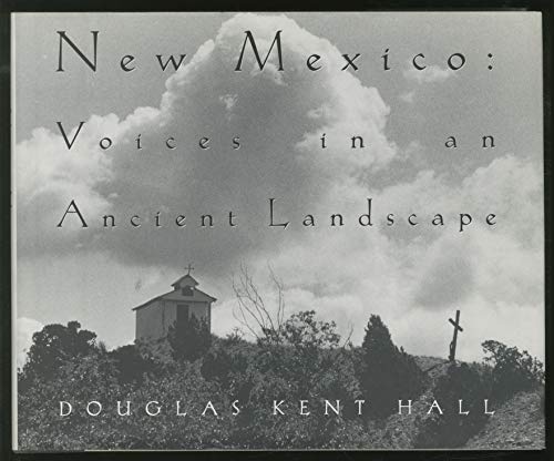 

New Mexico: Voices in an Ancient Landscape [signed] [first edition]
