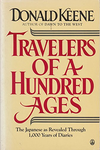 Travelers of a Hundred Ages; The Japanese as Revealed Throught 1000 Years of Diaries