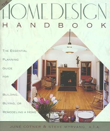 The Home Design Handbook: The Essential Planning Guide for Building, Buying, or Remodeling a Home