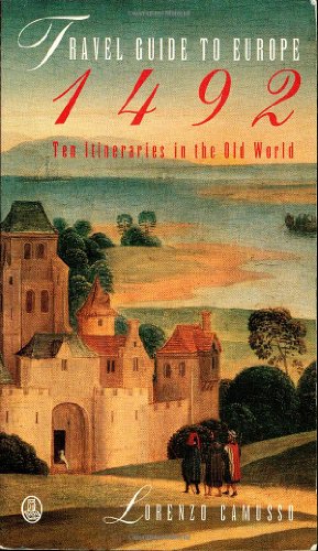 Travel Guide to Europe, 1492: Ten Itineraries in the Old World
