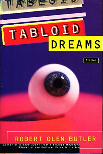 Tabloid Dreams: Stories [Signed First Edition]