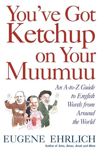 You'Ve Got Ketchup on Your Muumuu: An A-To-Z Guide to English Words from Around the World