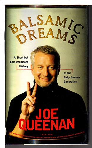 Balsamic Dreams: A Short but Self-Important History of the Baby Boomer Generation (SIGNED)