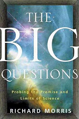 The Big Questions: Probing the Promise and Limits of Science