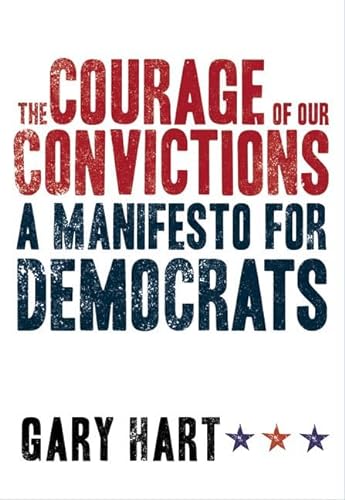 THE COURAGE OF OUR CONVICTIONS (Signed First Edition)