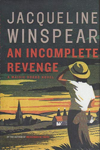 AN INCOMPLETE REVENGE: A Maisie Dobbs Mystery