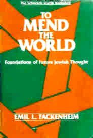 To Mend the World: Foundatins of Future Jewish Thought (The Schocken Jewish Bookshelf)
