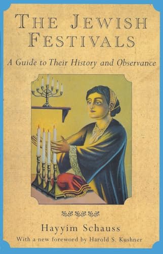 The Jewish Festivals: A Guide to Their History and Observance