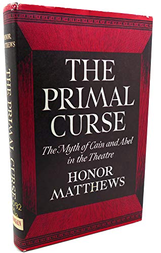 The Primal Curse The Myth of Cain and Abel in the Theatre