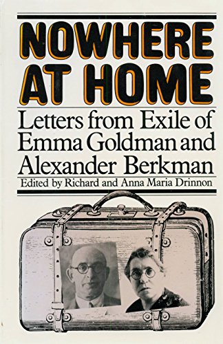 Nowhere at Home: Letters from Exile of Emma Goldman and Alexander Berkman
Nowhere at Home: Letters from Exile of Emma Goldman and Alexander Berkman
