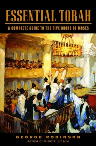 Essential Torah. A Complete Guide to the Five Books of Moses.