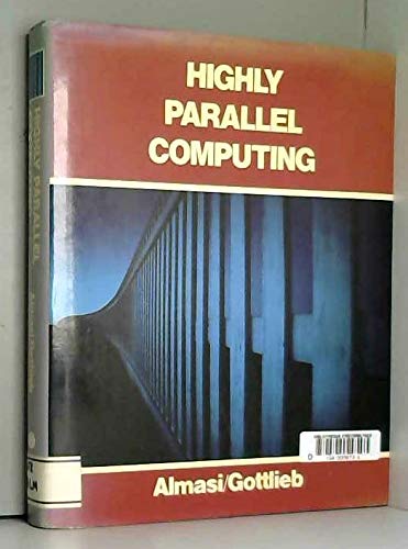 Highly parallel computing; The Benjamin/Cummings series in computer science and engineering