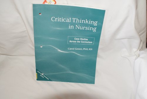 Critical Thinking in Nursing: Case Studies Across the Cirriculum (Instructor's Annotated Edition)
Critical Thinking in Nursing: Case Studies Across the Cirriculum (Instructor's Annotated Edition)