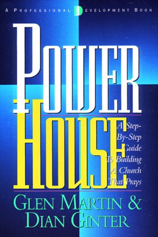 Power House: A Step-By-Step Guide to Building a Church That Prays