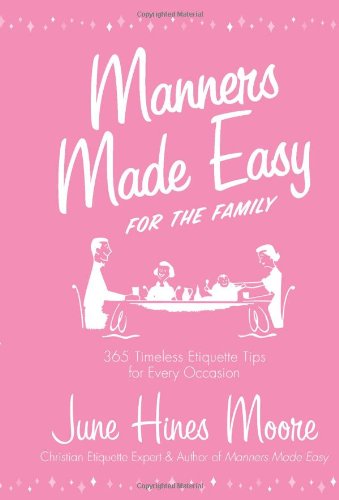 Manners Made Easy for the Family: 365 Timeless Etiquette Tips for Every Occasion
Manners Made Easy for the Family: 365 Timeless Etiquette Tips for Every Occasion