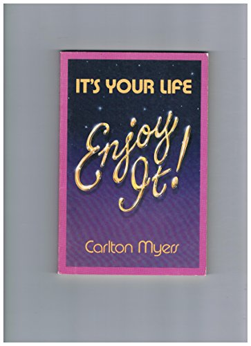 It's Your Life: Enjoy it