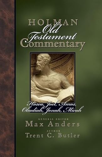 Holman Old Testament Commentary - Hosea, Joel, Amos, Obadiah, Jonah, Micah