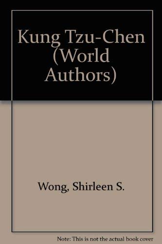Kung Tzu-Chen (World Authors Ser.)