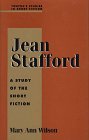 JEAN STAFFORD: A Study of the Short Fiction