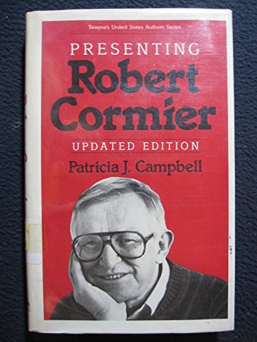 Presenting Robert Cormier (Twayne's United States Authors Ser., No. 496)