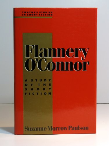 Flannery O'Connor: A Study of the Short Fiction