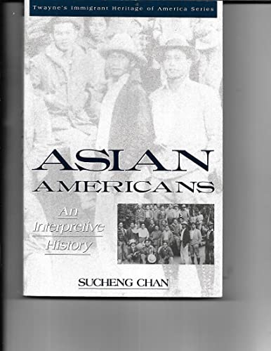 Asian Americans: An Interpretive History (Immigrant Heritage of America Series)
Asian Americans: An Interpretive History (Immigrant Heritage of America Series)