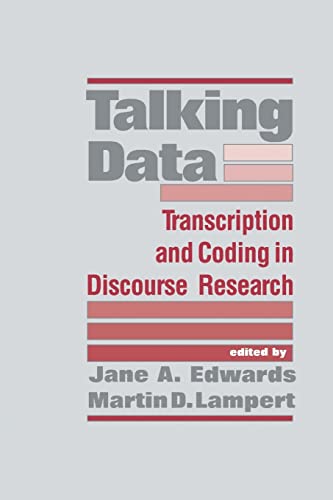 TALKING DATA : Transcription and Coding in Discourse Research