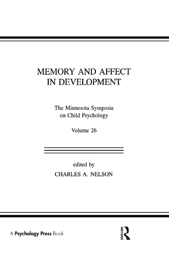 Memory and Affect in Development (minnesota Symposia on Child Psycholgy Vol. 26 (