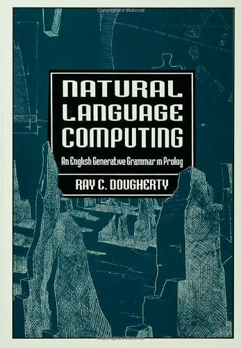 Natural Language Computing: An English Generative Grammar in Prolog/Book and Disk