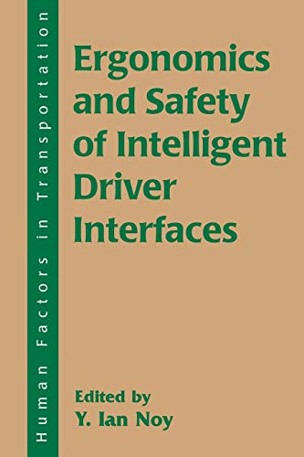 Ergonomics and Safety of Intelligent Driver Interfaces (Human Factors in Transportation)