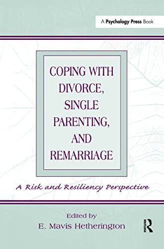 Coping with Divorce, Single Parenting, and Remarriage