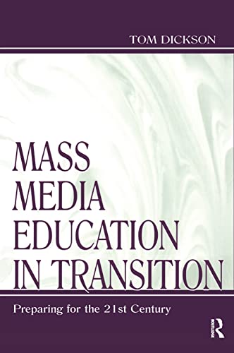 Mass Media Education in Transition: Preparing for the 21st Century