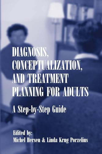 Diagnosis, Conceptualization, and Treatment Planning for Adults: A Step-by-step Guide