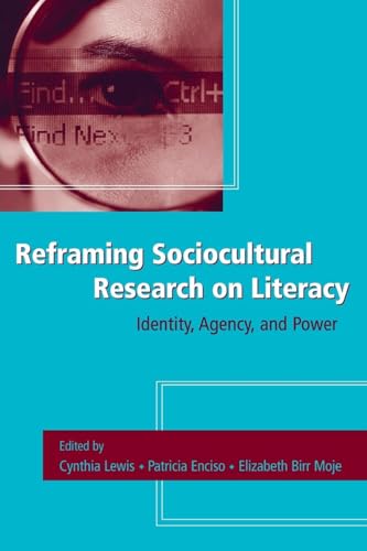Reframing Sociocultural Research on Literacy: Identity, Agency, and Power