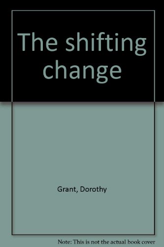 SHIFTING CHANGE, THE