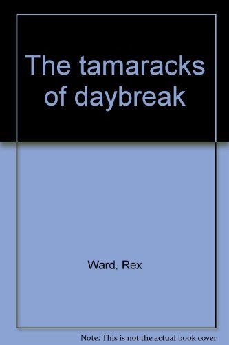 The Tamaracks of Daybreak