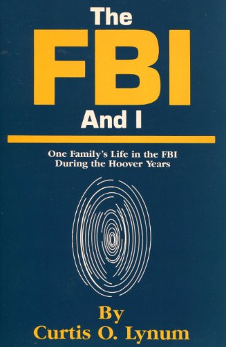 THE FBI AND I One Family's Life in the Fbi During the Hoover Years
