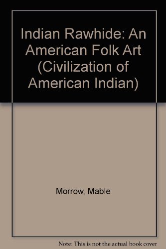 Indian Rawhide; An American Folk Art (The