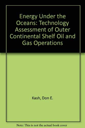 Energy under the Oceans A Technology Assessment of Outer Continental Shelf Oil and Gas Operations
