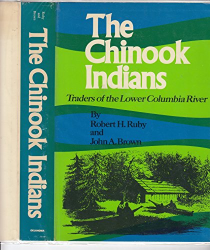 The Chinook Indians: Traders of the Lower Columbia River (The Civilization of the American Indian...
