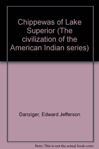 The Chippewas of Lake Superior (Civilization of the American Indian (Hardcover))
The Chippewas of Lake Superior (Civilization of the American Indian (Hardcover))