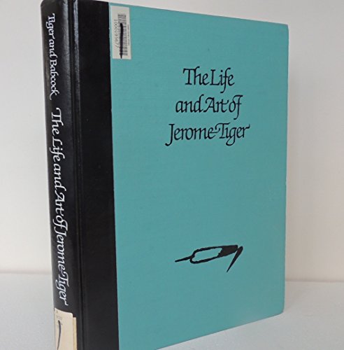 The Life and Art of Jerome Tiger: War to Peace, Death to Life.