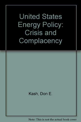 U.S. Energy Policy: Crisis and Complacency